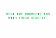 Best IMC Products  With Their Benefits