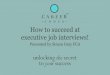 How to find success at executive job interviews!