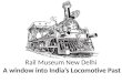 The Amazing Locomotives at Rail Museum - New Delhi