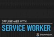 Service worker - Offline Web