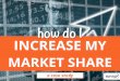 How Do I Increase My Market Share - a case study