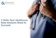 5 Skills Your Healthcare Data Analysts Need to Succeed