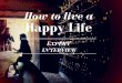How to live a happy life -- an expert interview