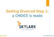 Getting Divorced Step 1: a CHOICE is made