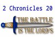 130707 the battle is the lord's   2 chronicles 20 abridged