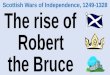 Scottish Wars of Independence - Rise of Robert the Bruce