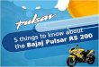 Five Things To Know About the Bajaj Pulsar RS 200