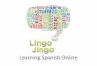 Learning Spanish Online - Lingo Jingo