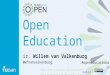 Open Education: what, why, where, who, when