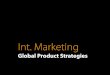 International Marketing - Global Product Strategies