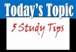 Five Study Tips
