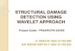 STRUCTURAL DAMAGE DETECTION USING WAVELET APPROACH