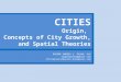 Cities: Origin, Concepts of Growth, and Spatial Theories