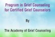 Program in Grief Counseling for Certified Grief Counselors