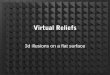 Virtual Reliefs - 3d illusions on a flat surface