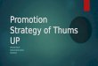 Promotion strategy for thums up