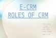 ECRM and ROLES of CRM