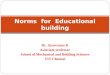 Norms for educational building