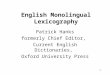 English Monolingual Lexicography