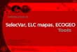 Presentation 4 - SelecVar, ELCmapas and ECOGEO tools