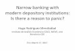 Narrow banking with modern depository institutions: Is there a reason to panic? Hugo Rodríguez Mendizábal (Instituto de Análisis Económico (CSIC), MOVE, and Barcelona GSE)