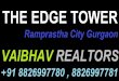 The EDGE Tower Resale 2BHK 1310 Sqft Rs. 4200/- Sq.ft Sector 37 D GGN Call Vaibhav Realtors