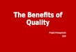 The benefits of quality