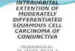 Intraorbital Extention Of Moderately Differentiated Squamous Cell Carcinoma Of Conjunctiva