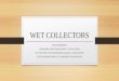 Wet collectors