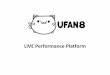 U fan8 live performance platform Preso