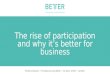 The Rise of Participation and Why it’s Better for Business