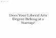 Does your liberal arts degree belong at a startup?