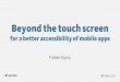 Beyond the touch screen - better accessibility for mobile apps