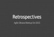 Retrospectives - Agile Ottawa Meetup