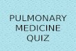 Pulmonary Medicine Quiz