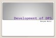 Development of DPS