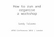 How to run and organise a workshop