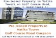 Pre leased property-in- vatika towers- on -golf course road gurgaon-  9650129697