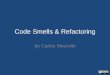 Code smells and refactoring