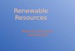 Renewable resources1