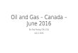 Energy Sector - Oil and Gas - Canada - June 2016