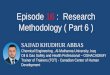 Episode 16 :  Research Methodology ( Part 6 )