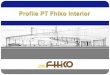 Profile pt.fhiko interor 2015