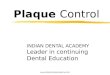 Plaque Control / dental implant courses by Indian dental academy 