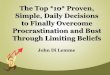 Top 10 Proven, Simple, Daily Decisions to Finally Overcome Procrastination and Bust Through Limiting Beliefs!