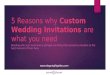 5 reasons why custom wedding invitations are what you need