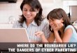 Dangers of Cyber Parenting