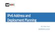 IPv6 Address and Deployment Planning