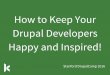 How to Keep Your Drupal Developers Happy and Inspired!