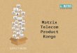 Matrix Telecom Products